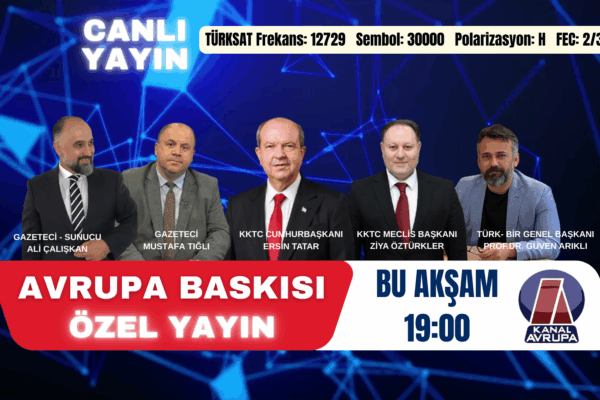 AVRUPA BASKISI – ÖZEL YAYIN